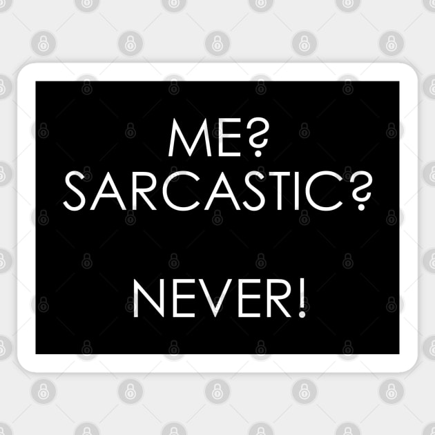 me sarcastic never Sticker by Oyeplot